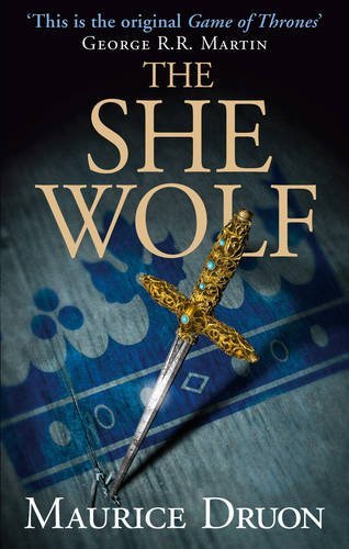 Maurice Druon/The She-Wolf (the Accursed Kings, Book 5)